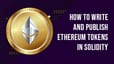 How to write and publish ethereum tokens in solidity