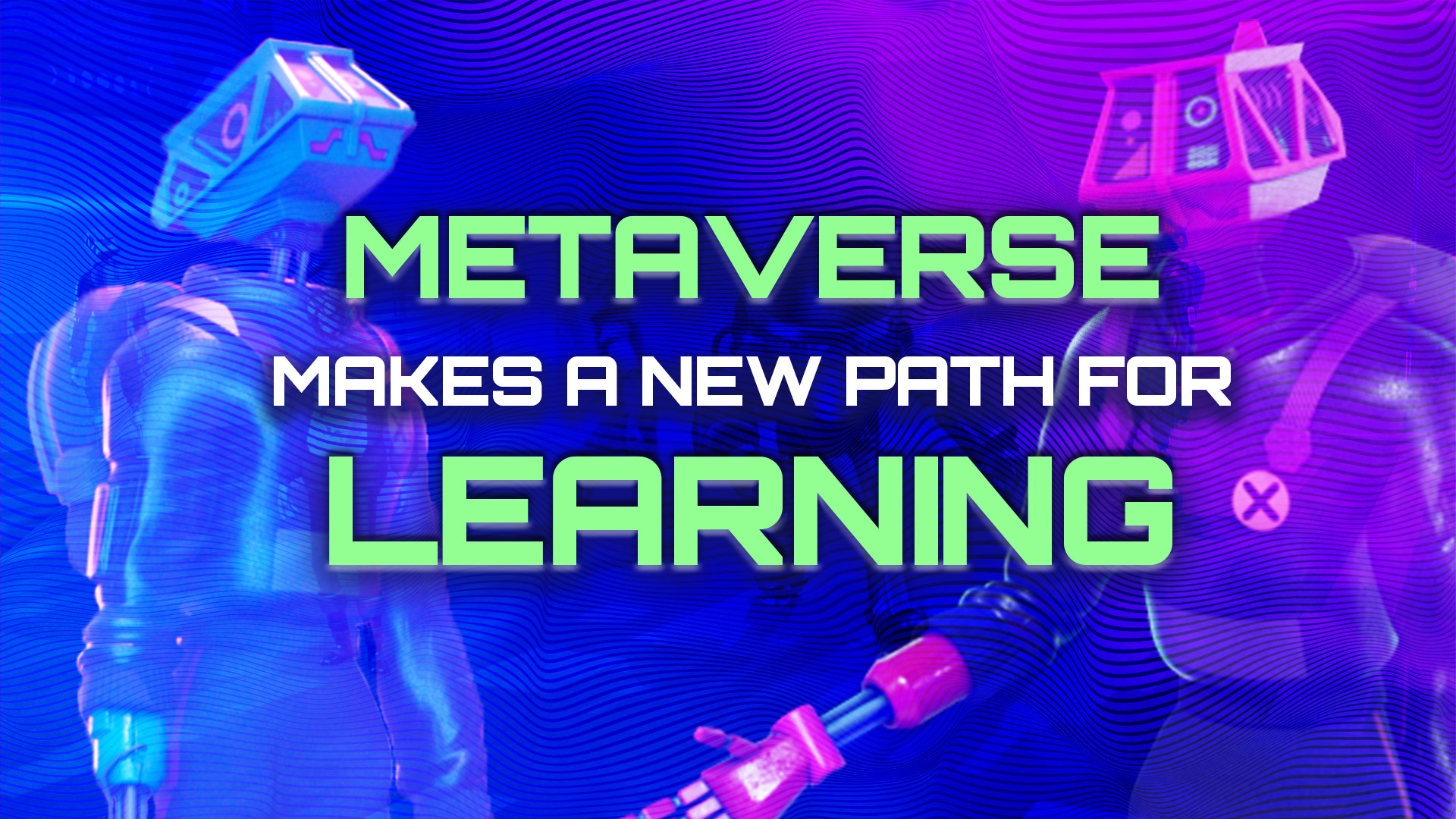 Metaverse Can Make A New Path For Learning cover image
