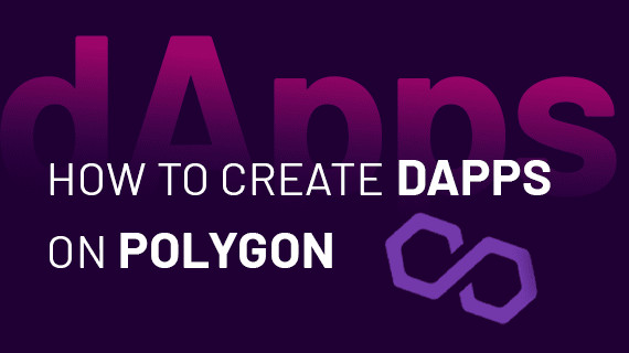 How to create dApps on Polygon
